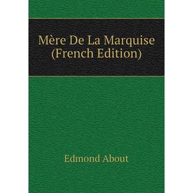 

Книга Mère De La Marquise