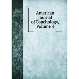 

Книга American Journal of Conchology, Volume 4