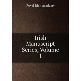 

Книга Irish Manuscript Series, Volume 1