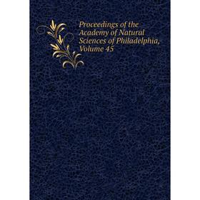 

Книга Proceedings of the Academy of Natural Sciences of Philadelphia, Volume 45