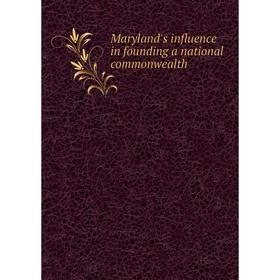 

Книга Maryland's influence in founding a national commonwealth
