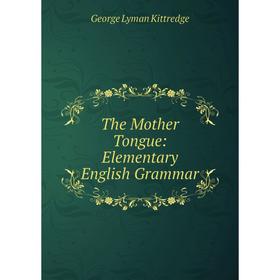 

Книга The Mother Tongue: Elementary English Grammar