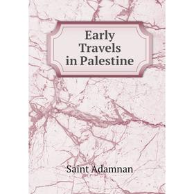 

Книга Early Travels in Palestine