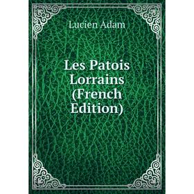 

Книга Les Patois Lorrains