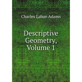 

Книга Descriptive Geometry, Volume 1