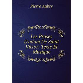 

Книга Les Proses D'adam De Saint Victor: Texte Et Musique