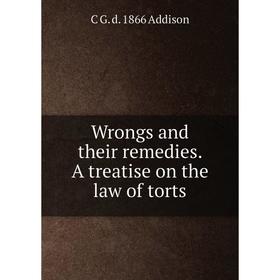 

Книга Wrongs and their remedies. A treatise on the law of torts