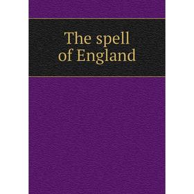

Книга The spell of England