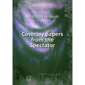 

Книга Coverley papers from the Spectator