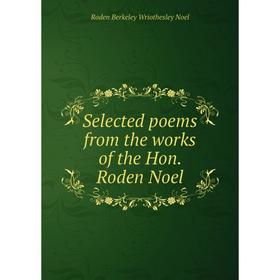 

Книга Selected poems from the works of the Hon. Roden Noel