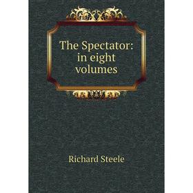 

Книга The Spectator: in eight volumes