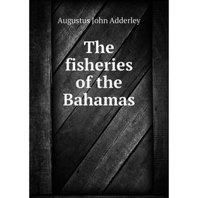 

Книга The fisheries of the Bahamas