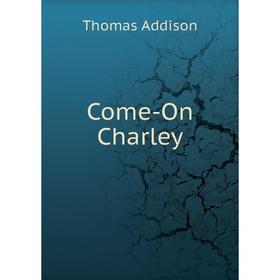 

Книга Come-On Charley