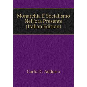 

Книга Monarchia E Socialismo Nell'ora Presente