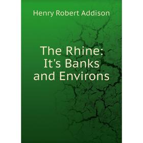 

Книга The Rhine: It's Banks and Environs