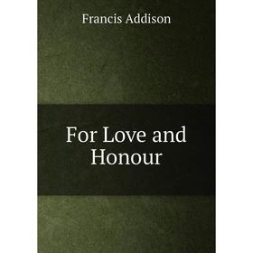 

Книга For Love and Honour