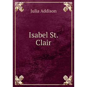 

Книга Isabel St. Clair