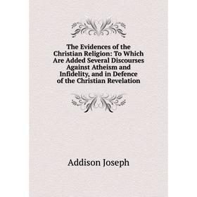 

Книга The Evidences of the Christian Religion