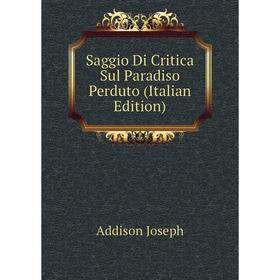 

Книга Saggio Di Critica Sul Paradiso Perduto (Italian Edition)