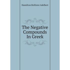 

Книга The Negative Compounds In Greek