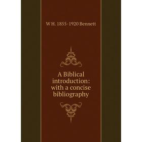 

Книга A Biblical introduction: with a concise bibliography