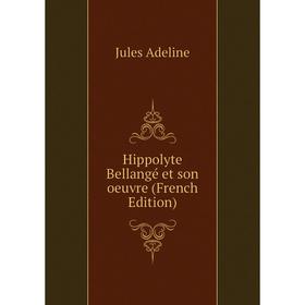 

Книга Hippolyte Bellangé et son oeuvre (French Edition)
