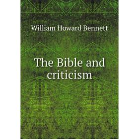 

Книга The Bible and criticism