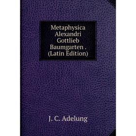 

Книга Metaphysica Alexandri Gottlieb Baumgarten