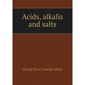 

Книга Acids, alkalis and salts