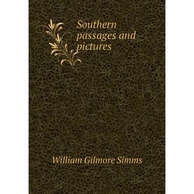 

Книга Southern passages and pictures