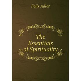 

Книга The Essentials of Spirituality