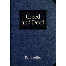 

Книга Creed and Deed