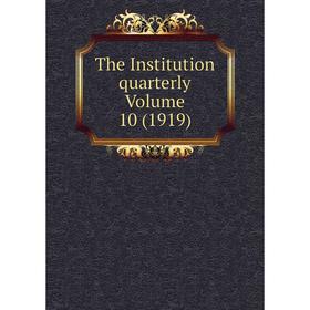 

Книга The Institution quarterly Volume 10 (1919)