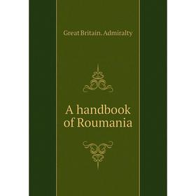 

Книга A handbook of Roumania