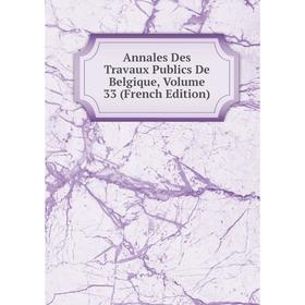 

Книга Annales Des Travaux Publics De Belgique, Volume 33 (French Edition)