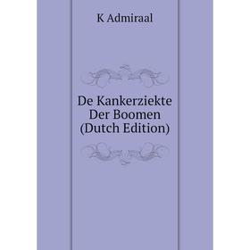 

Книга De Kankerziekte Der Boomen (Dutch Edition)