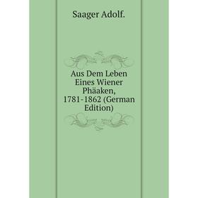 

Книга Aus Dem Leben Eines Wiener Phäaken, 1781-1862 (German Edition)