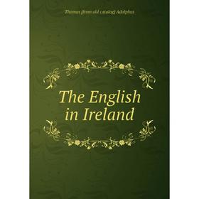 

Книга The English in Ireland