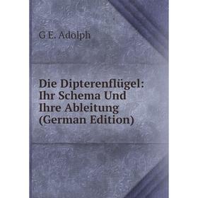 

Книга Die Dipterenflügel: Ihr Schema Und Ihre Ableitung (German Edition)