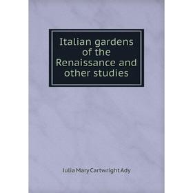 

Книга Italian gardens of the Renaissance and other studies