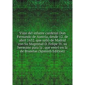 

Книга Viaje del infante cardenal Don Fernando de Austria, desde 12