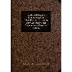 

Книга Das Staatsarchiv. Sammlung Der Offciellen Actenstucke Zur Geschichteder Gegenwart (German Edition)