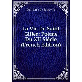 

Книга La Vie De Saint Gilles: Poème Du XII Siècle