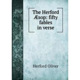 

Книга The Herford Æsop: fifty fables in verse