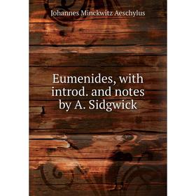 

Книга Eumenides, with introd. and notes by A. Sidgwick