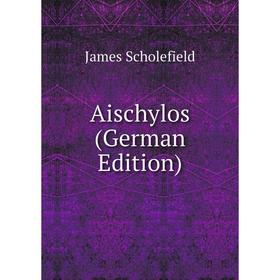 

Книга Aischylos (German Edition)