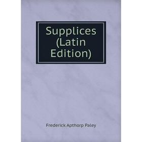 

Книга Supplices (Latin Edition)