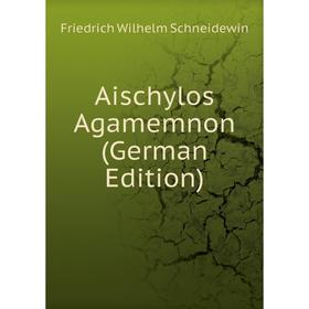 

Книга Aischylos Agamemnon (German Edition)