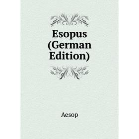 

Книга Esopus (German Edition)