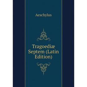 

Книга Tragoediæ Septem (Latin Edition)